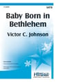 Baby Born in Bethlehem SATB choral sheet music cover